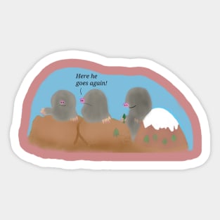 Mountain out of a molehill Sticker